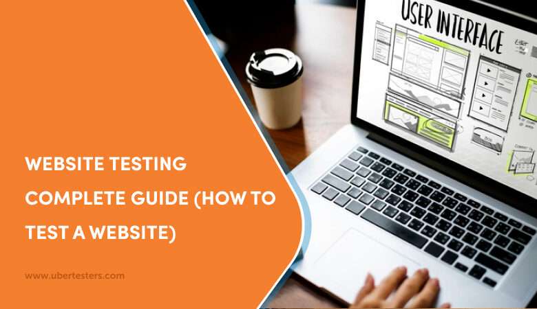 Web Application Testing Complete Guide (How to check A internet site)