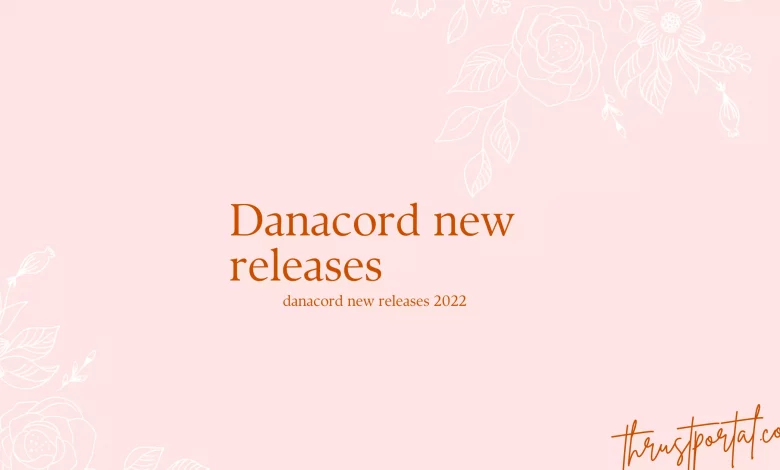 Danacord new releases 2022